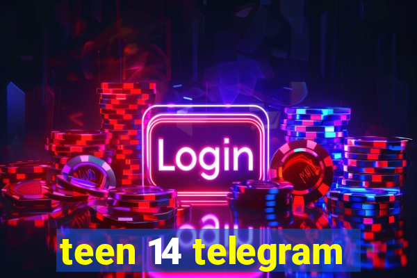 teen 14 telegram